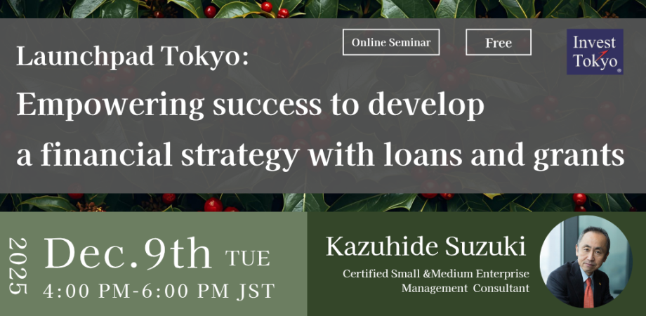 Launchpad Tokyo: Empowering success to develop a financial strategy with loans and grants