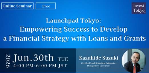 Launchpad Tokyo: Empowering Success to Develop a Financial Strategy with Loans and Grants