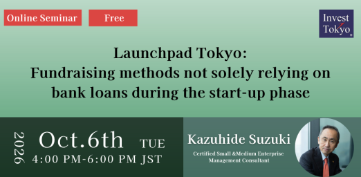 Launchpad Tokyo: Fundraising methods not solely relying on bank loans during the start-up phase
